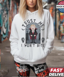 Donald Trump Trust Me – I Won’t Bite T Shirt