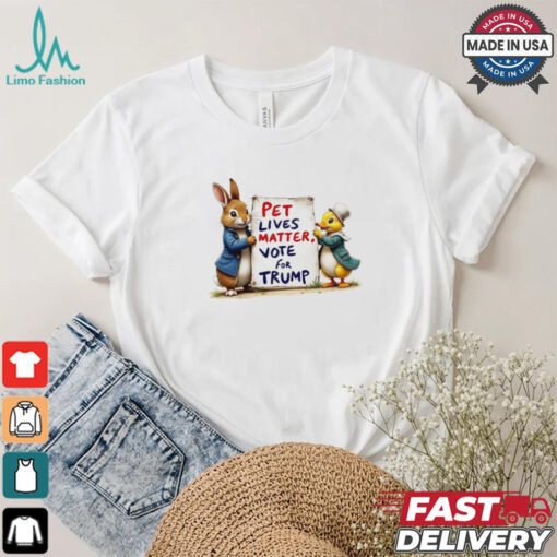 Duck and bunny pet lives matters vote for Trump shirt