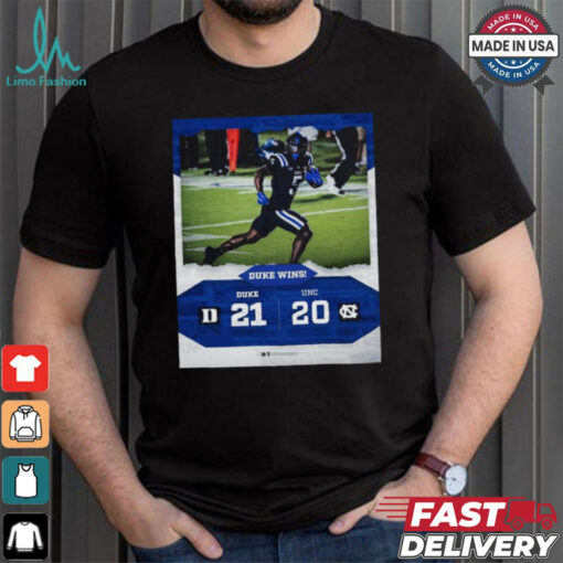 Duke Blue Devils Wins 21 20 UNC Football 2024 Game Day Final Score Shirt