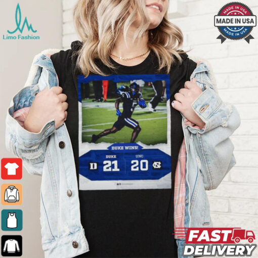 Duke Blue Devils Wins 21 20 UNC Football 2024 Game Day Final Score Shirt