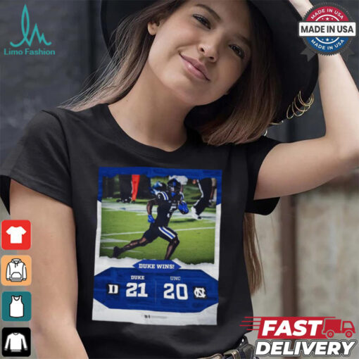 Duke Blue Devils Wins 21 20 UNC Football 2024 Game Day Final Score Shirt