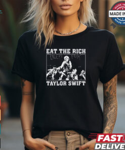 Eat The Rich Except For Taylor Swift Shirt