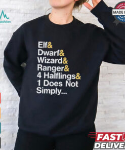 Elf & Dwarf & Wizard & Ranger & 4 Halflings & 1 Does Not Simply T shirt