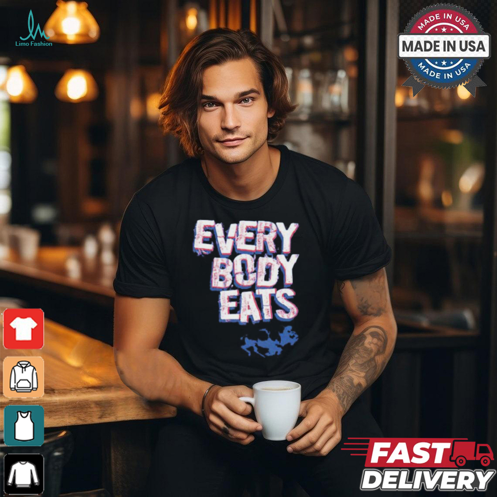 Everybody eats Buffalo shirt Everybody eats Buffalo shirt