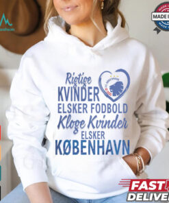 F.c. Copenhagen Real Women Love Football Smart Women Love Copenhagen Shirt