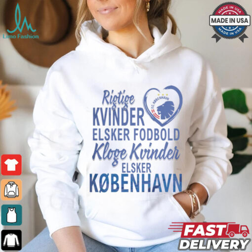 F.c. Copenhagen Real Women Love Football Smart Women Love Copenhagen Shirt