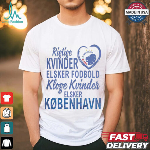 F.c. Copenhagen Real Women Love Football Smart Women Love Copenhagen Shirt