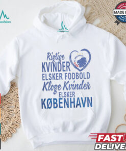 F.c. Copenhagen Real Women Love Football Smart Women Love Copenhagen Shirt