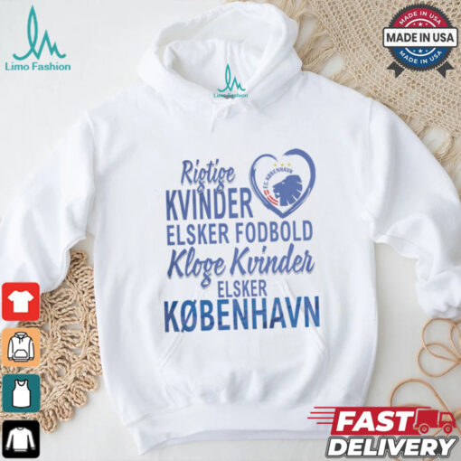 F.c. Copenhagen Real Women Love Football Smart Women Love Copenhagen Shirt