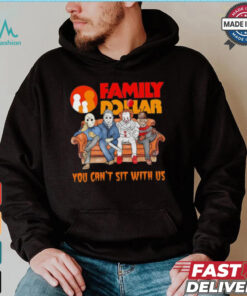 Family Dollar you can’t sit with us Voorhees Myers Pennywise and Krueger Halloween shirt