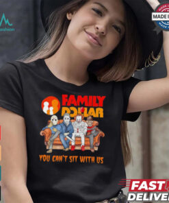 Family Dollar you can’t sit with us Voorhees Myers Pennywise and Krueger Halloween shirt