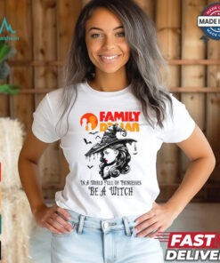 Family dollar In a World full pringcesses be a witch shirt