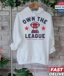 Fantasy Football Own The League shirt