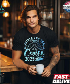 Father and son cruise 2025 father’s day vacation cruise ship shirt
