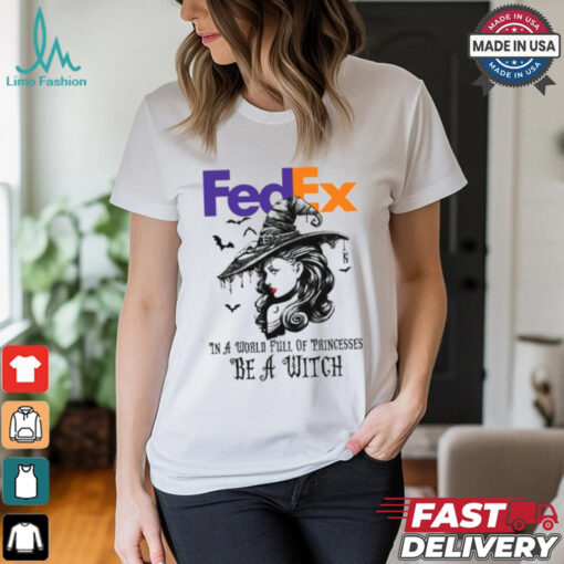 Fedex In a World full pringcesses be a witch shirt