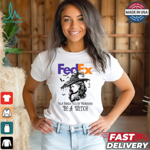 Fedex In a World full pringcesses be a witch shirt