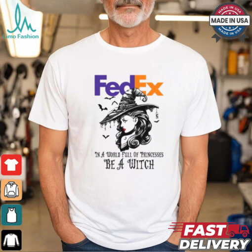Fedex In a World full pringcesses be a witch shirt
