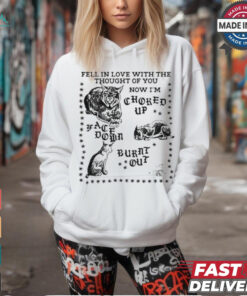 Fell In Love With The Thought Of You Now I’m Choked Up Face Down Shirt