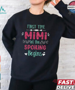First time mimI let the spoiling begin grandma shirt
