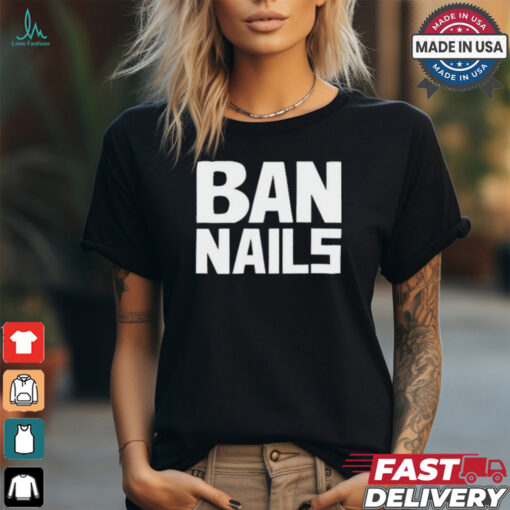 Frankie De La Cretaz Ban Nails t shirt