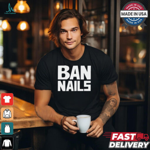 Frankie De La Cretaz Ban Nails t shirt