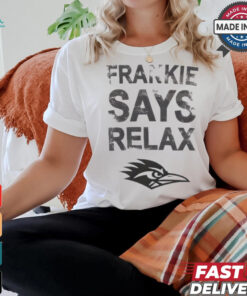 Frankie Says Relax UTSA Roadrunners football t shirt