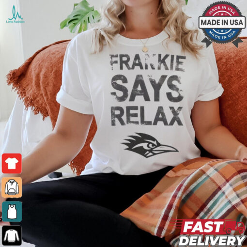 Frankie Says Relax UTSA Roadrunners football t shirt