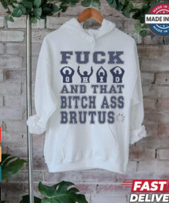 Fuck Ohio And That Bitch Ass Brutus t shirt
