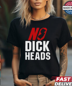 Funny No dickheads shirt