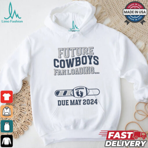 Future Cowboys Fan Loading Due May 2024 Shirt
