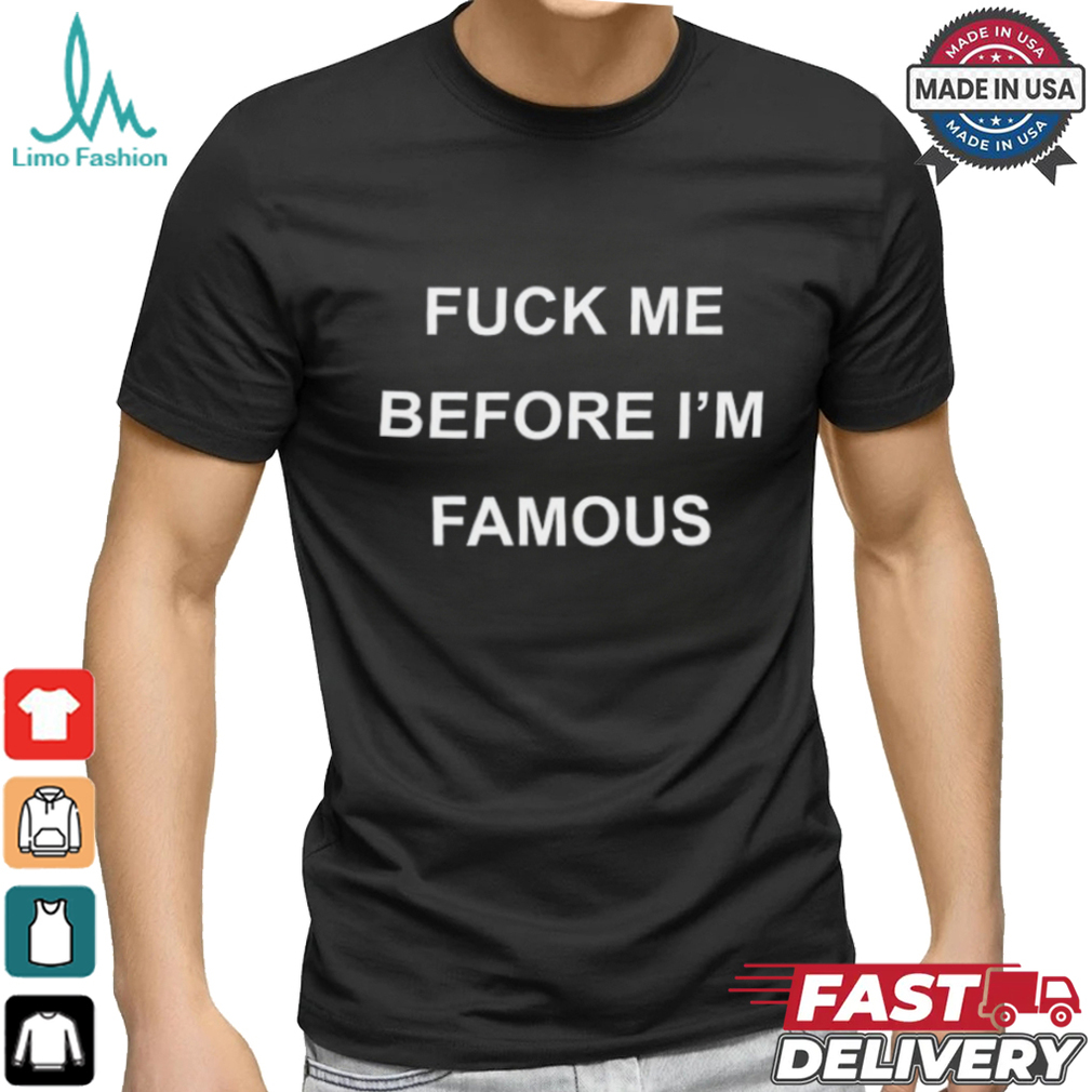 Ginger Spice Fuck Me Before I'm Famous shirt Ginger Spice Fuck Me Before I'm Famous shirt