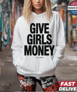 Give Girls Money Galactajenius T Shirts