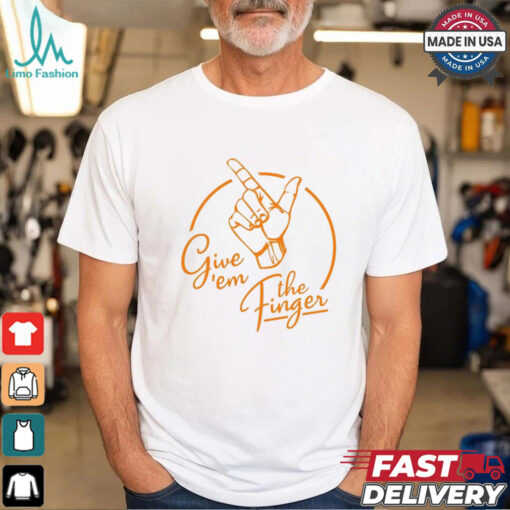 Give ’em The Finger T shirt