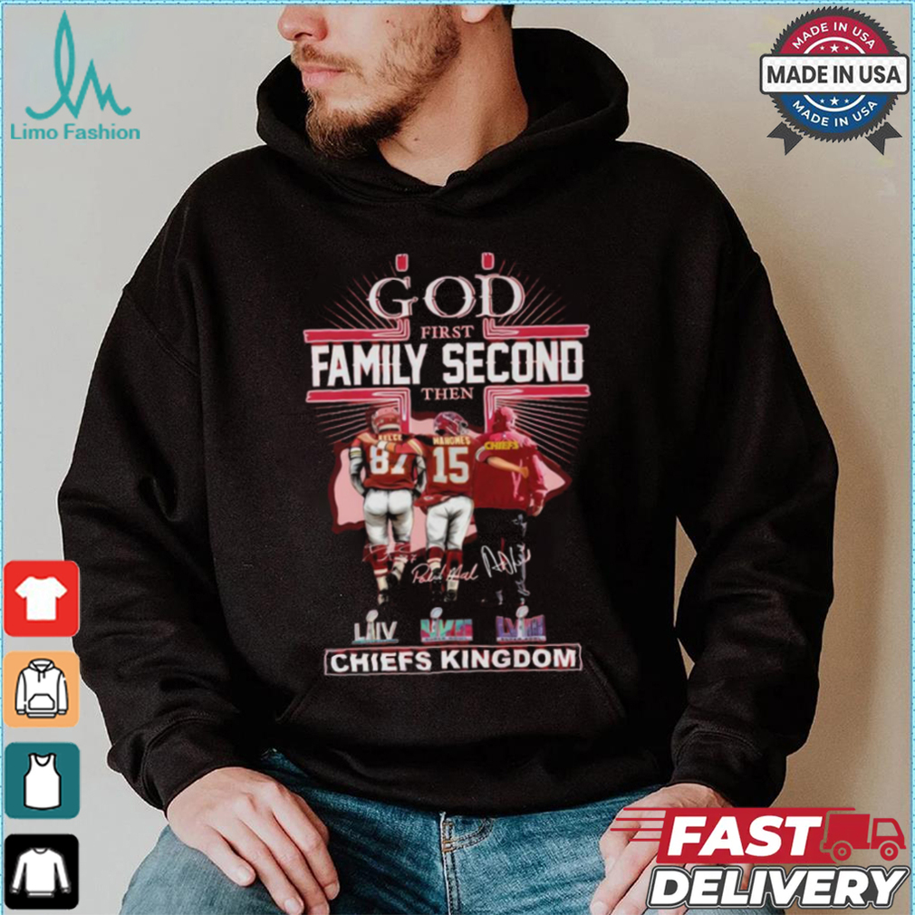 God First Family Second Then Kansas City Chiefs Kingdom T Shirt God First Family Second Then Kansas City Chiefs Kingdom T Shirt