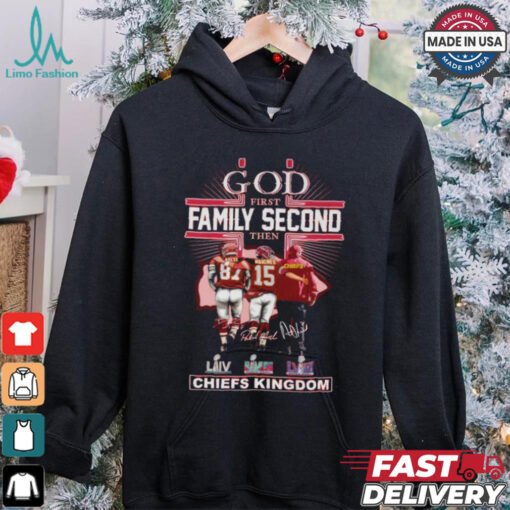 God First Family Second Then Kansas City Chiefs Kingdom T Shirt