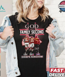 God First Family Second Then Kansas City Chiefs Kingdom T Shirt