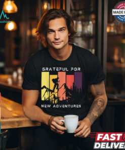 Grateful for new adventure inspirational shirt