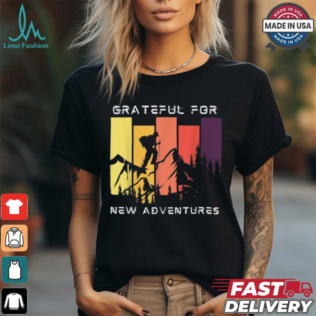 Grateful for new adventure inspirational shirt Grateful for new adventure inspirational shirt