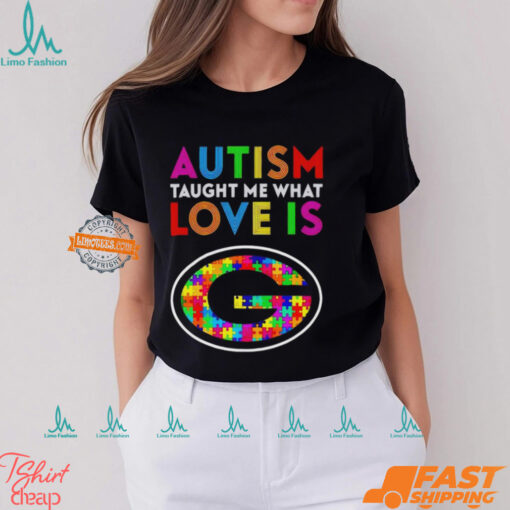 Green Bay Packers Autism Taught Me What Love Is T Shirt