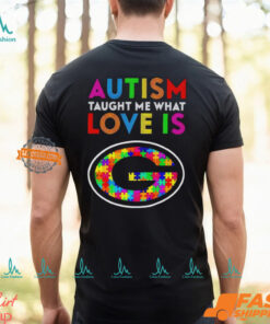 Green Bay Packers Autism Taught Me What Love Is T Shirt