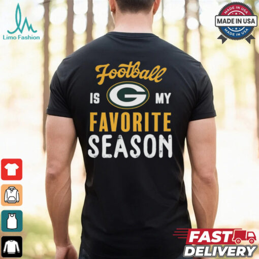 Green Bay Packers Football Is My Favorite Season Shirt