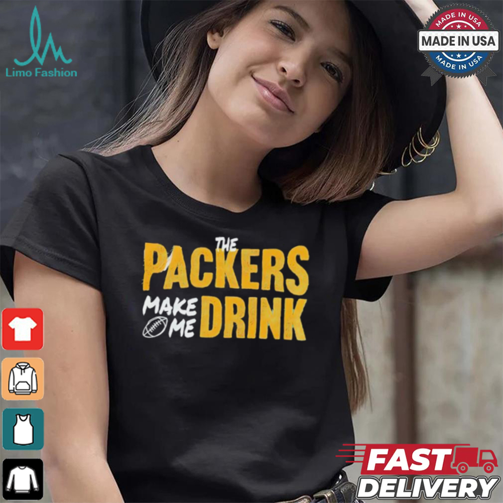 Green Bay Packers make me drink shirt Green Bay Packers make me drink shirt