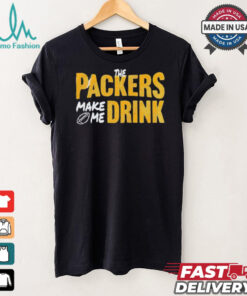 Green Bay Packers make me drink shirt, hoodie, sweater, long sleeve and tank top Green Bay Packers make me drink shirt