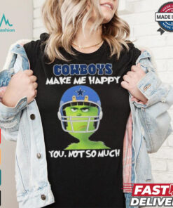 Grinch Cowboys Make Me Happy You, Not So Much shirt