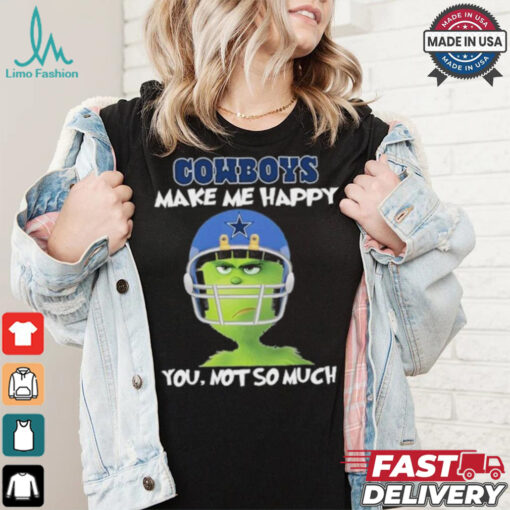 Grinch Cowboys Make Me Happy You, Not So Much shirt