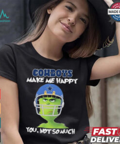 Grinch Cowboys Make Me Happy You, Not So Much shirt