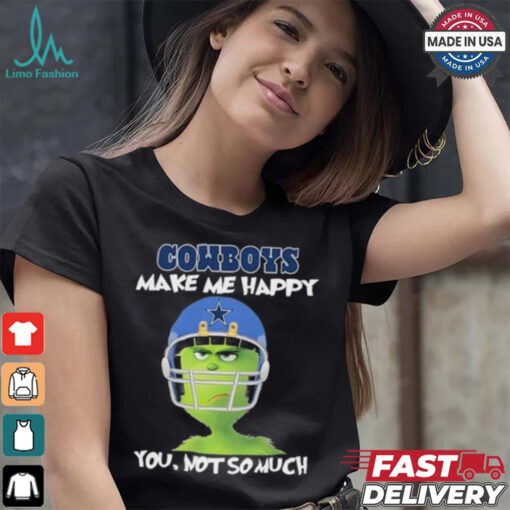 Grinch Cowboys Make Me Happy You, Not So Much shirt