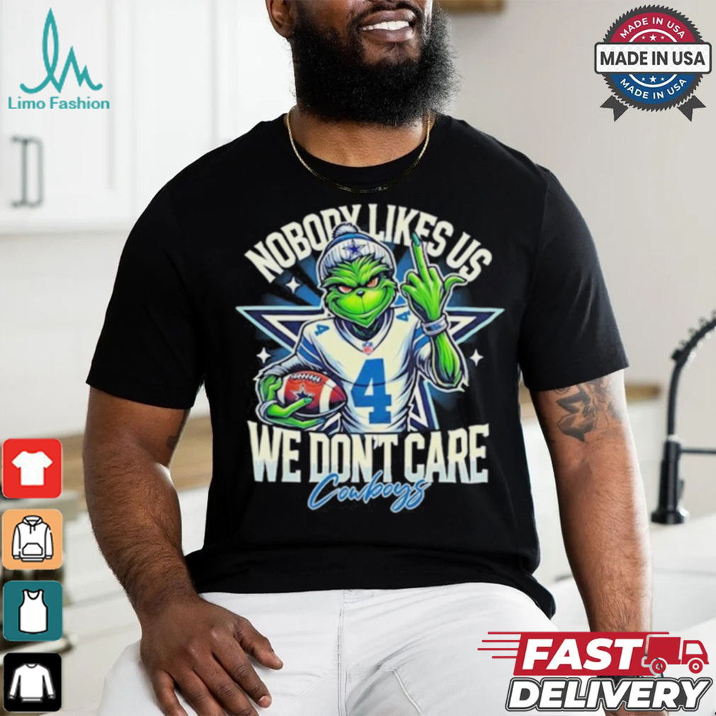 Grinch Cowboys Nobody Likes Us We Don’t Care Shirt Grinch Cowboys Nobody Likes Us We Don’t Care Shirt