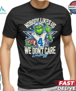 Grinch Cowboys Nobody Likes Us We Don’t Care Shirt, hoodie, sweater, long sleeve and tank top Grinch Cowboys Nobody Likes Us We Don’t Care Shirt