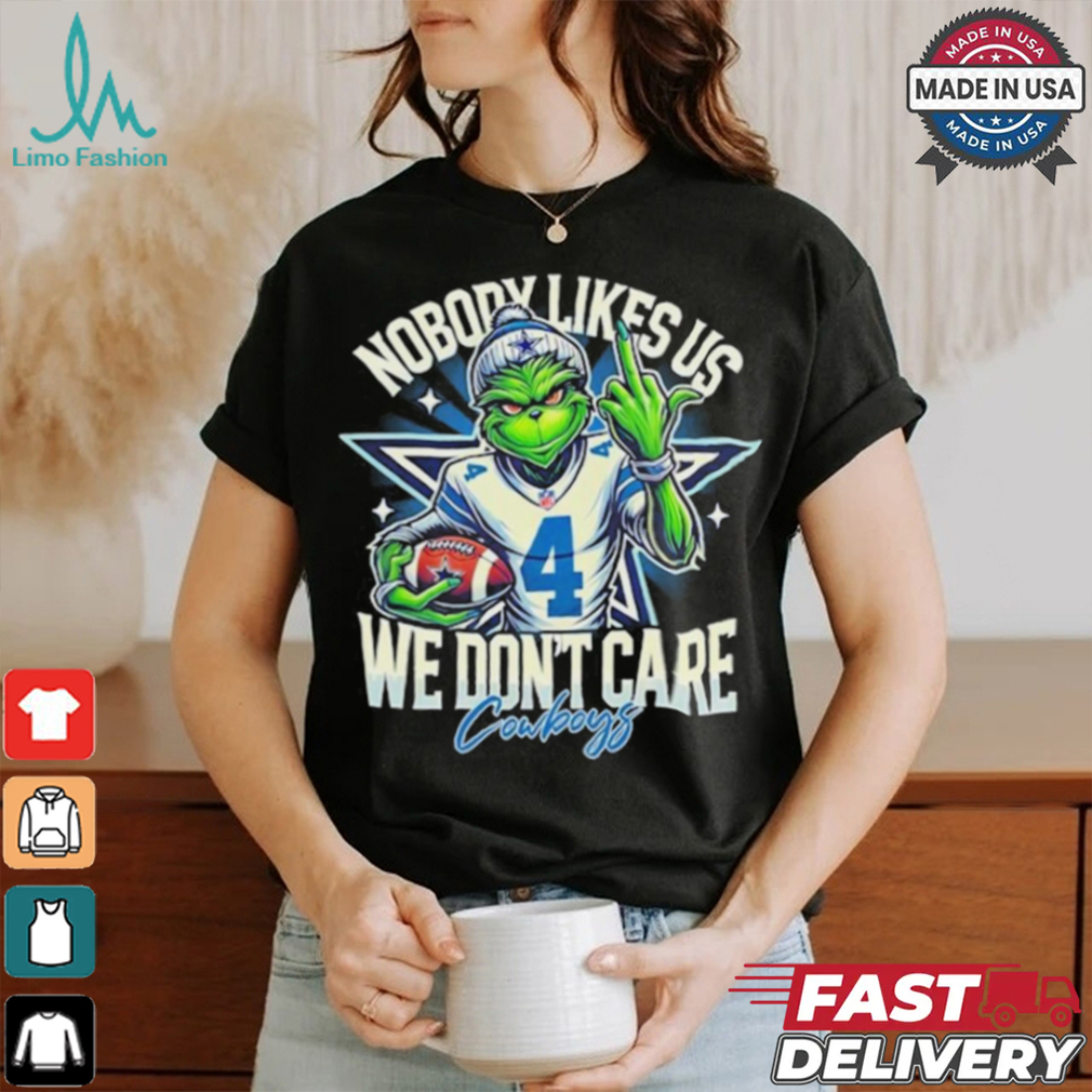 Grinch Cowboys Nobody Likes Us We Don’t Care Shirt Grinch Cowboys Nobody Likes Us We Don’t Care Shirt